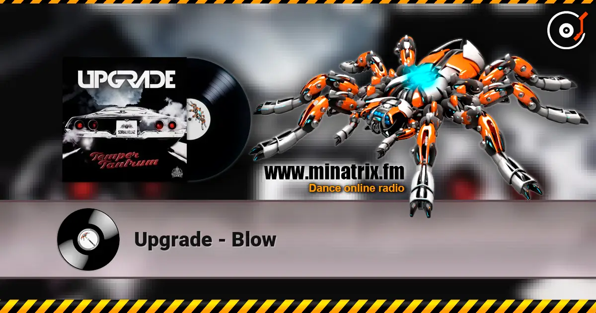 Upgrade - Blow 高品质在线收听 | Minatrix.FM