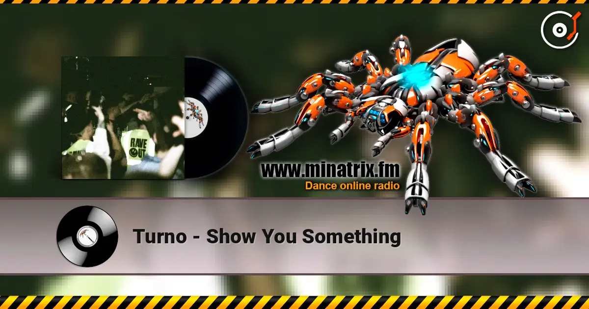 Turno - Show You Something 高品质在线收听 | Minatrix.FM
