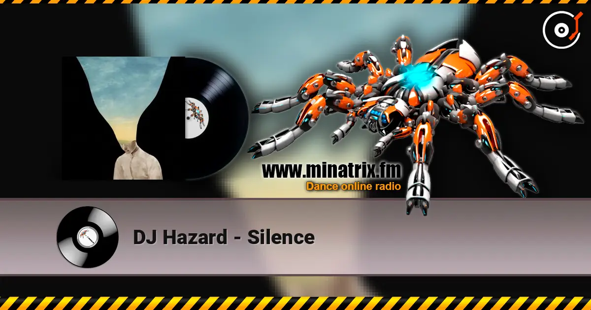DJ Hazard - Silence 高品质在线收听 | Minatrix.FM