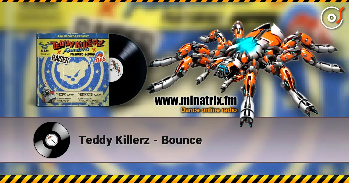 Teddy Killerz - Bounce 高品质在线收听 | Minatrix.FM