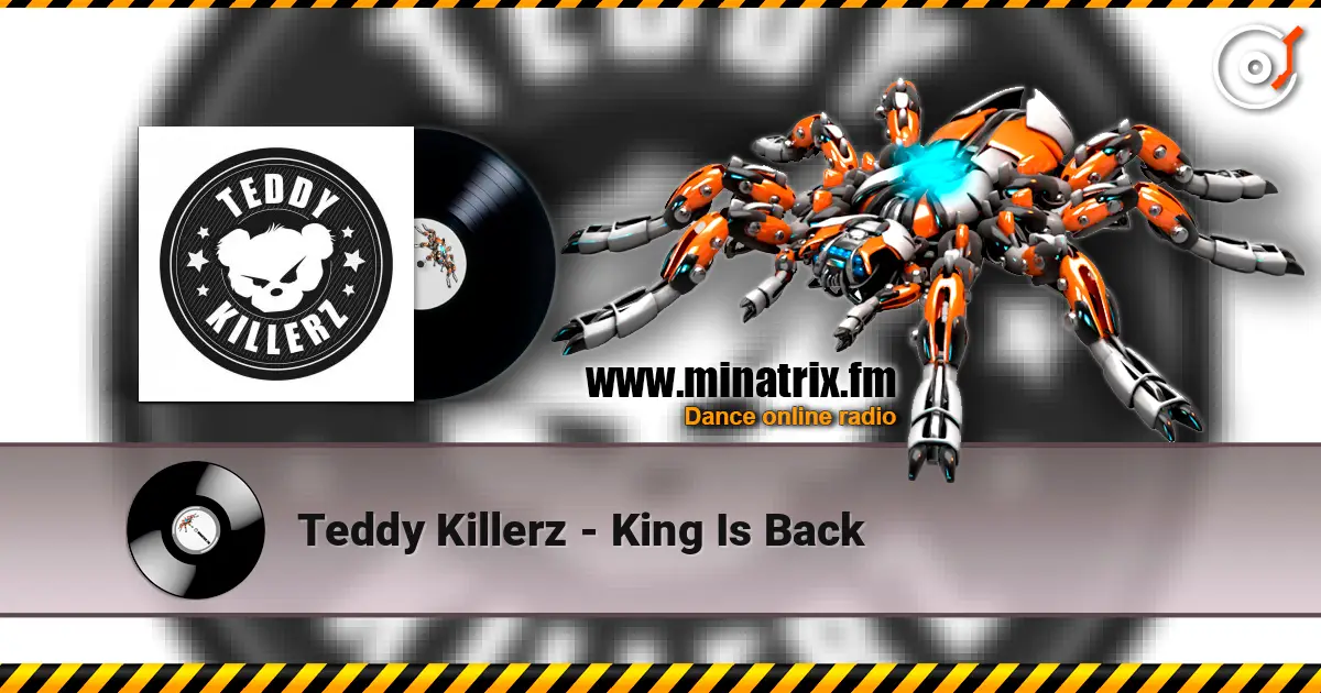 Teddy Killerz - King Is Back 高品质在线收听 | Minatrix.FM