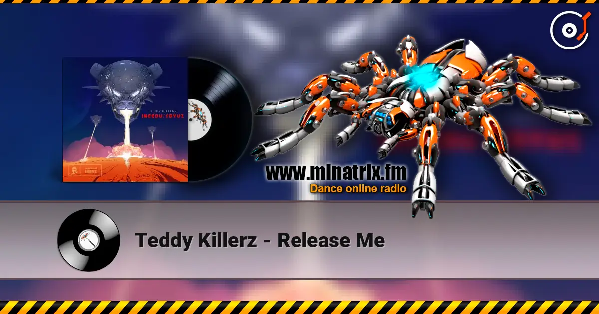 Teddy Killerz - Release Me 高品质在线收听 | Minatrix.FM