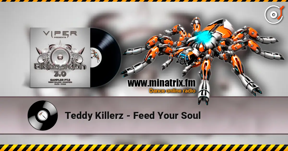 Teddy Killerz - Feed Your Soul 高品质在线收听 | Minatrix.FM