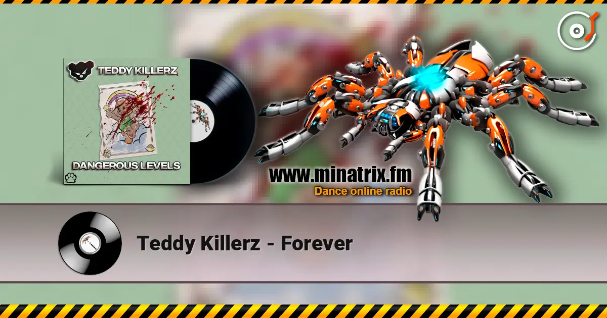 Teddy Killerz - Forever 高品质在线收听 | Minatrix.FM