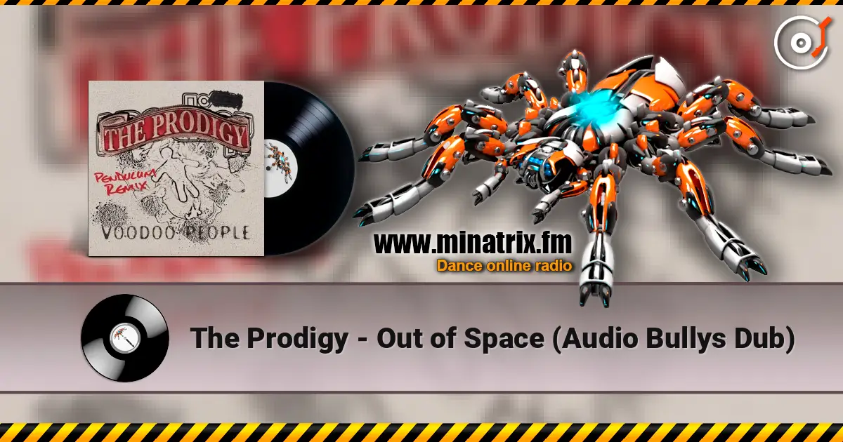 The Prodigy - Out of Space (Audio Bullys Dub) listen online in high quality | Minatrix.FM