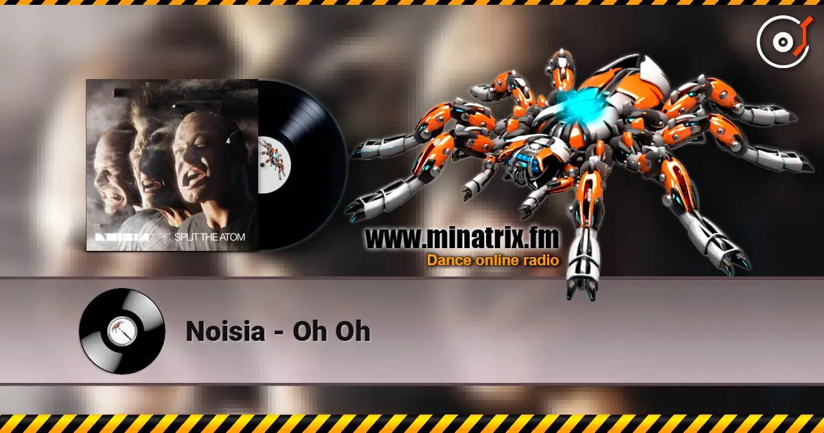 Noisia - Oh Oh 高品质在线收听 | Minatrix.FM