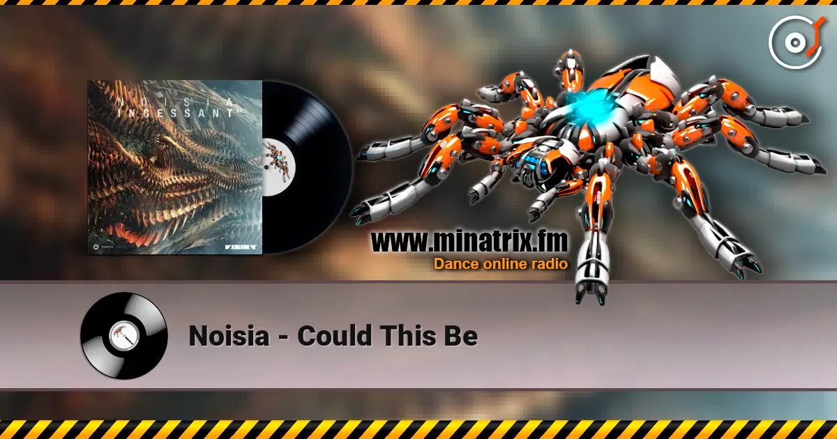 Noisia - Could This Be 高品质在线收听 | Minatrix.FM