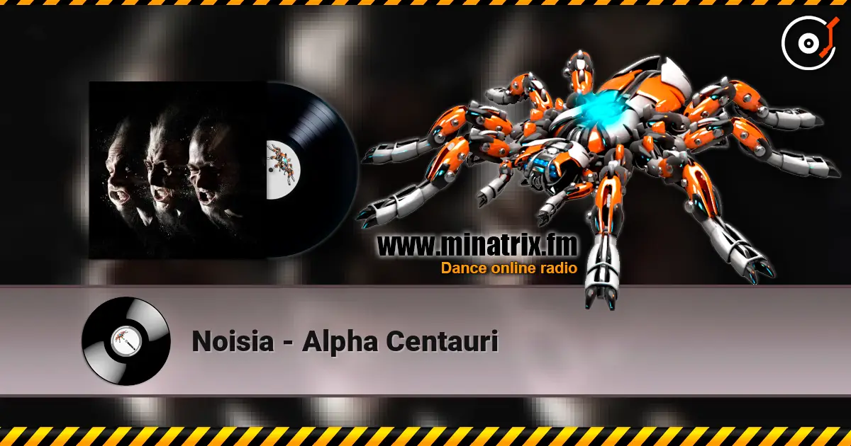 Noisia - Alpha Centauri 高品质在线收听 | Minatrix.FM