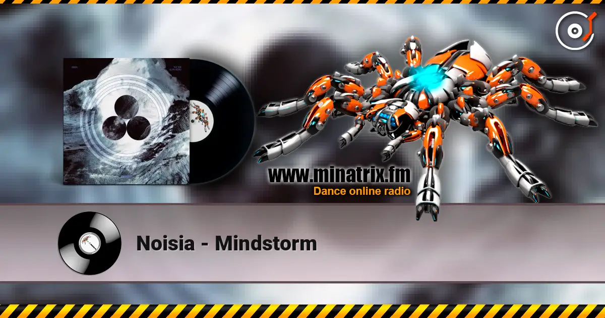 Noisia - Mindstorm 高品质在线收听 | Minatrix.FM