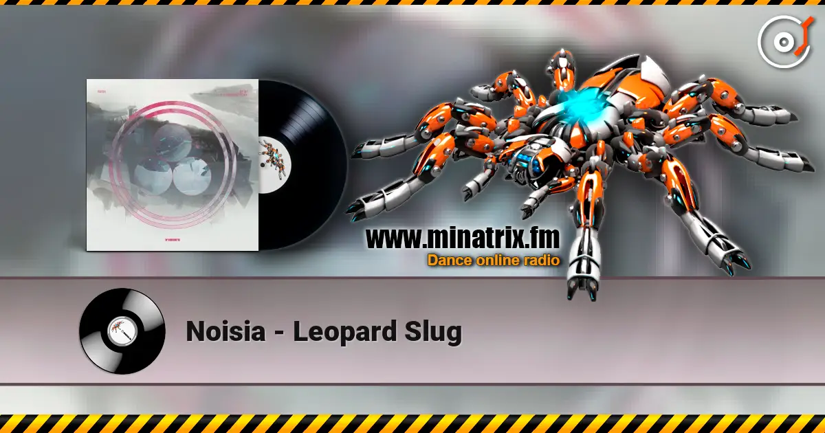 Noisia - Leopard Slug 高品质在线收听 | Minatrix.FM