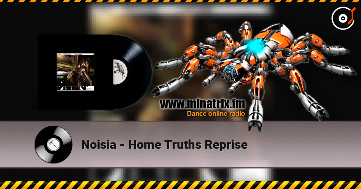 Noisia - Home Truths Reprise 高品质在线收听 | Minatrix.FM