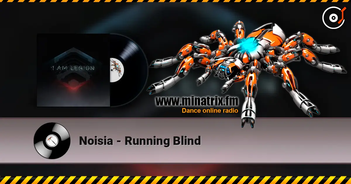 Noisia - Running Blind 高品质在线收听 | Minatrix.FM