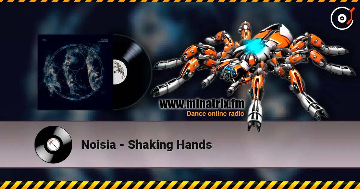 Noisia - Shaking Hands 高品质在线收听 | Minatrix.FM