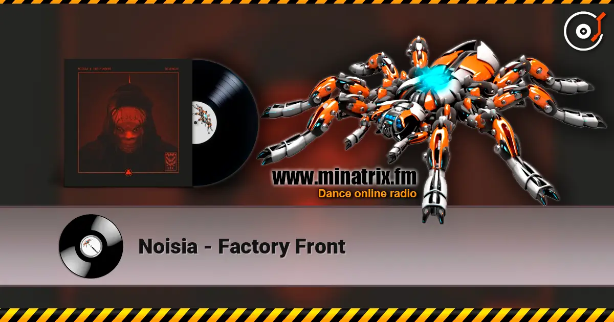 Noisia - Factory Front 高品质在线收听 | Minatrix.FM