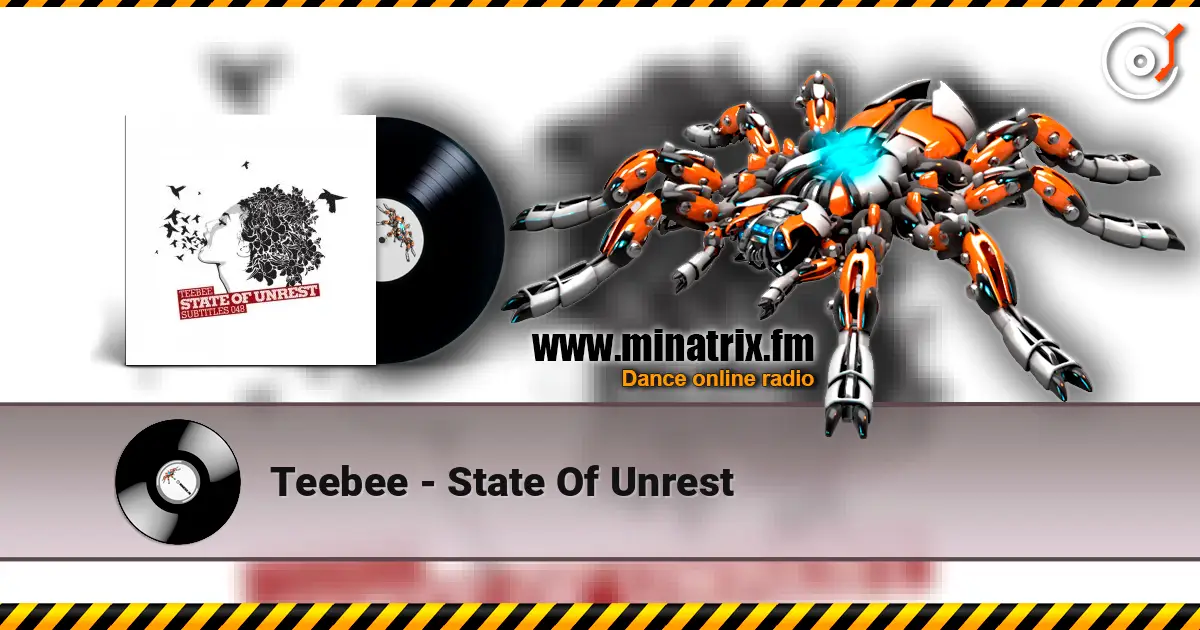 Teebee - State Of Unrest 高品质在线收听 | Minatrix.FM