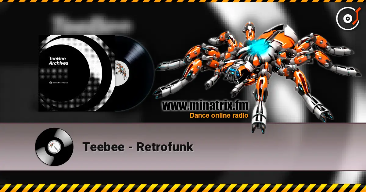 Teebee - Retrofunk 高品质在线收听 | Minatrix.FM