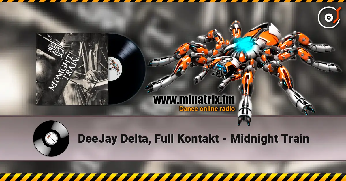 DeeJay Delta, Full Kontakt - Midnight Train 高品质在线收听 | Minatrix.FM