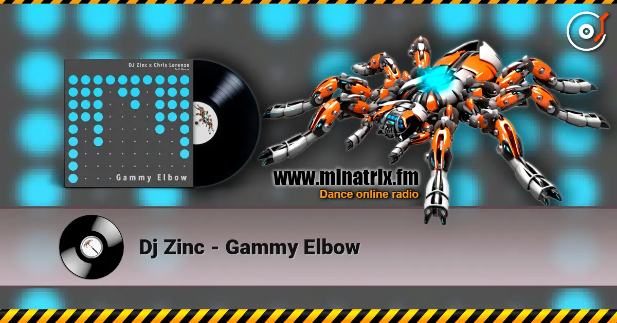 Dj Zinc - Gammy Elbow 高品质在线收听 | Minatrix.FM
