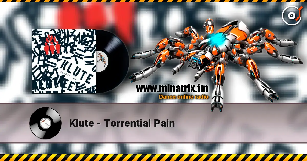 Klute - Torrential Pain 高品质在线收听 | Minatrix.FM