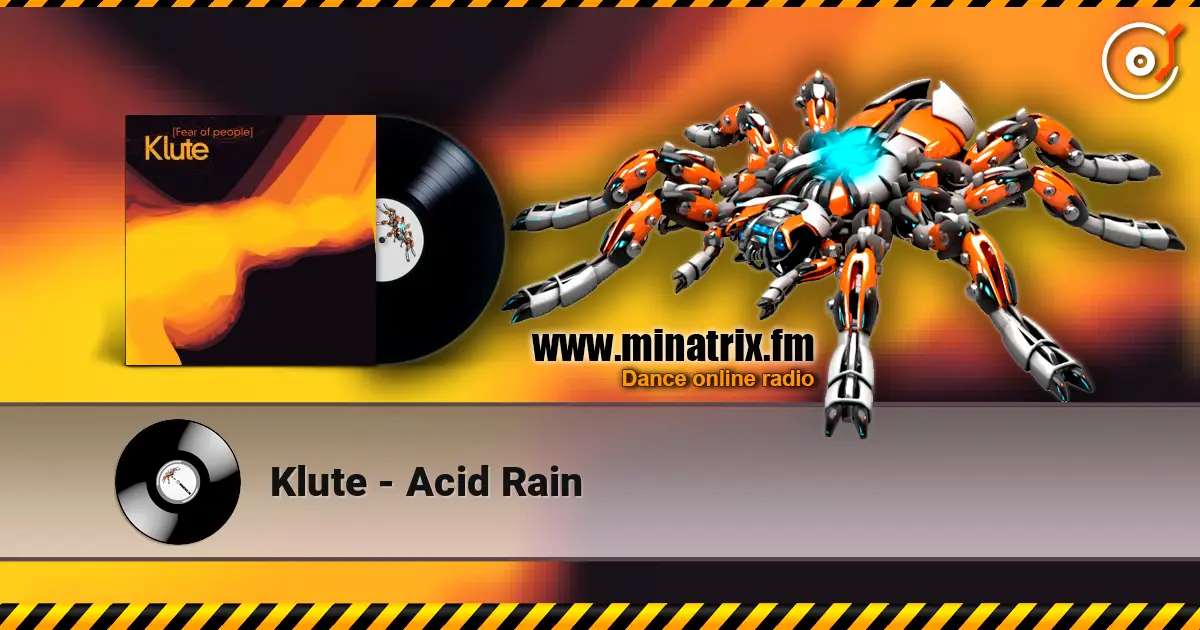Klute - Acid Rain 高品质在线收听 | Minatrix.FM