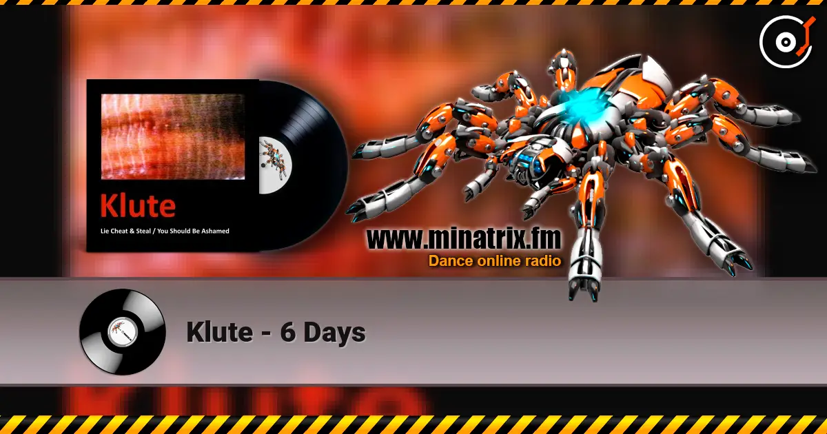 Klute - 6 Days 高品质在线收听 | Minatrix.FM