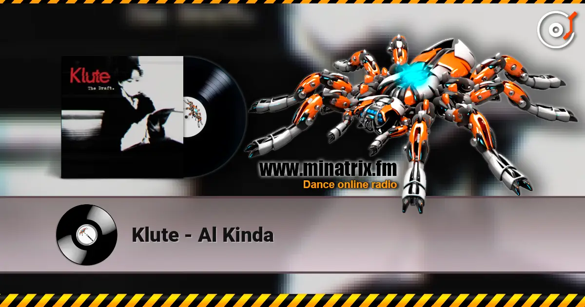 Klute - Al Kinda 高品质在线收听 | Minatrix.FM