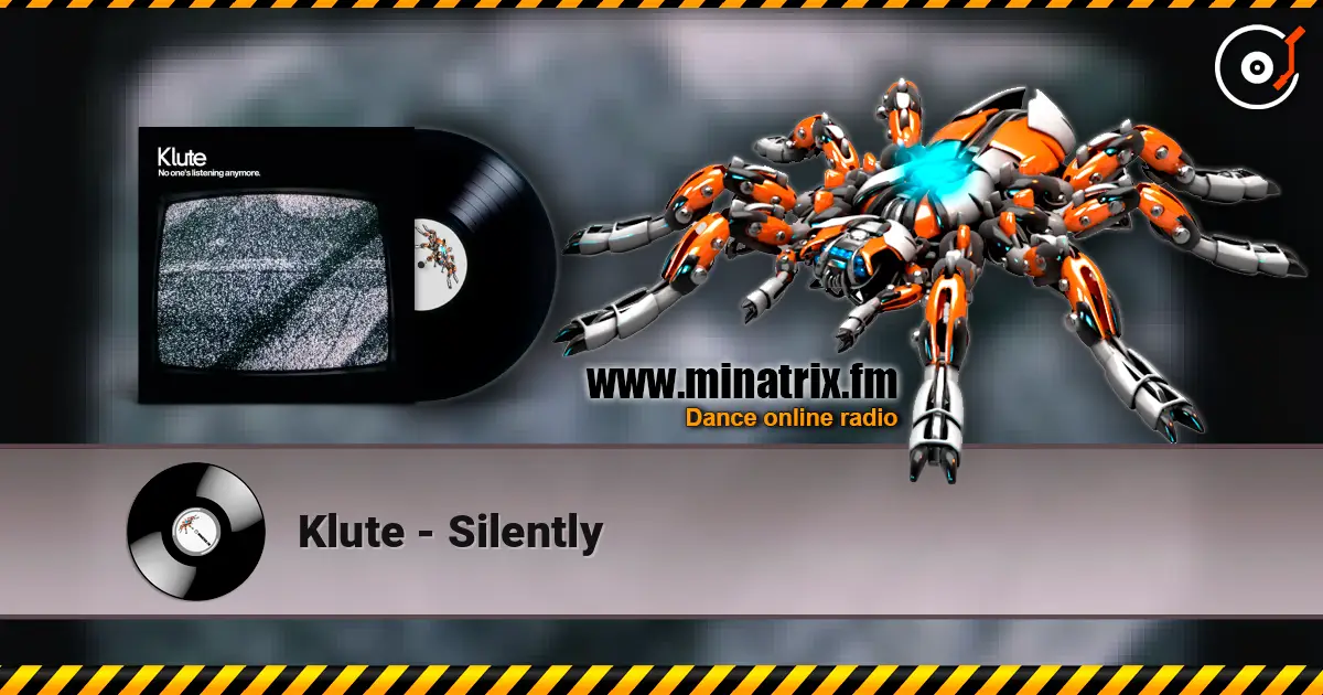 Klute - Silently 高品质在线收听 | Minatrix.FM