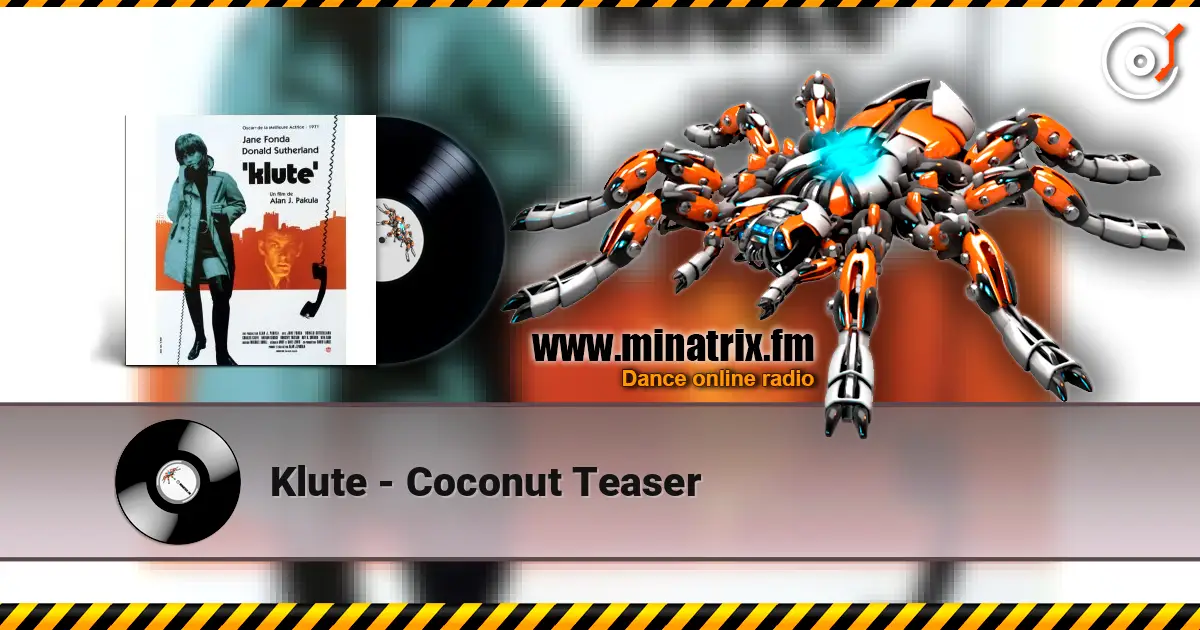Klute - Coconut Teaser 高品质在线收听 | Minatrix.FM