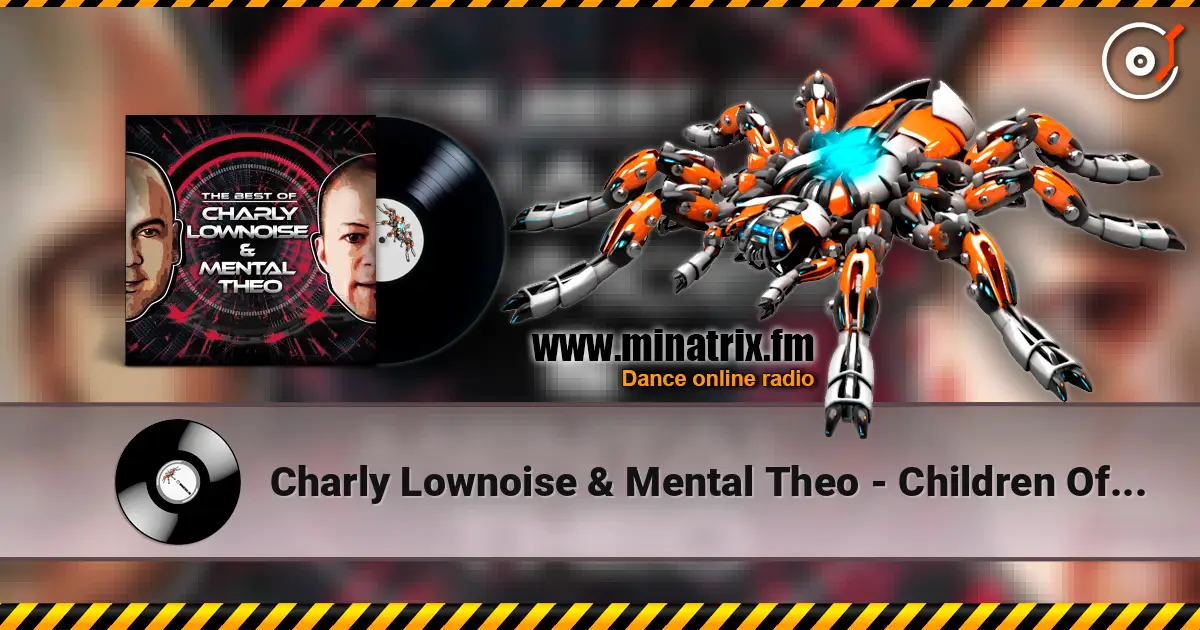 Charly Lownoise & Mental Theo - Children Of The Night 高品质在线收听 | Minatrix.FM