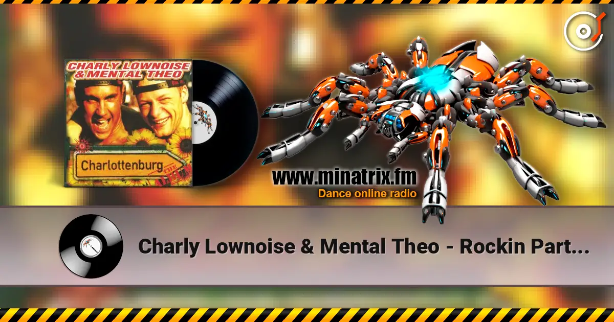 Charly Lownoise & Mental Theo - Rockin Party (Remix) 高品质在线收听 | Minatrix.FM