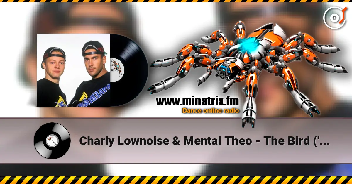 Charly Lownoise & Mental Theo - The Bird ('95 Remix) 高品质在线收听 | Minatrix.FM