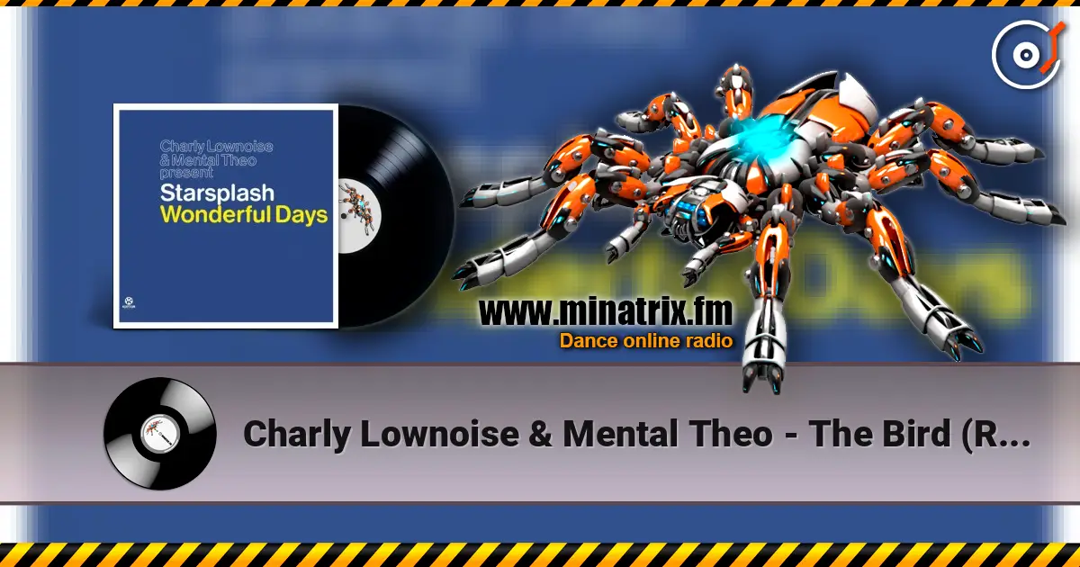 Charly Lownoise & Mental Theo - The Bird (Radio Edit) 高品质在线收听 | Minatrix.FM