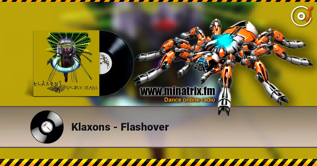 Klaxons - Flashover 高品质在线收听 | Minatrix.FM