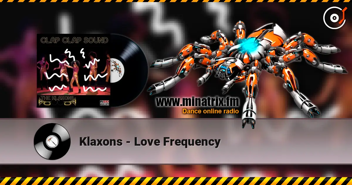 Klaxons - Love Frequency 高品质在线收听 | Minatrix.FM