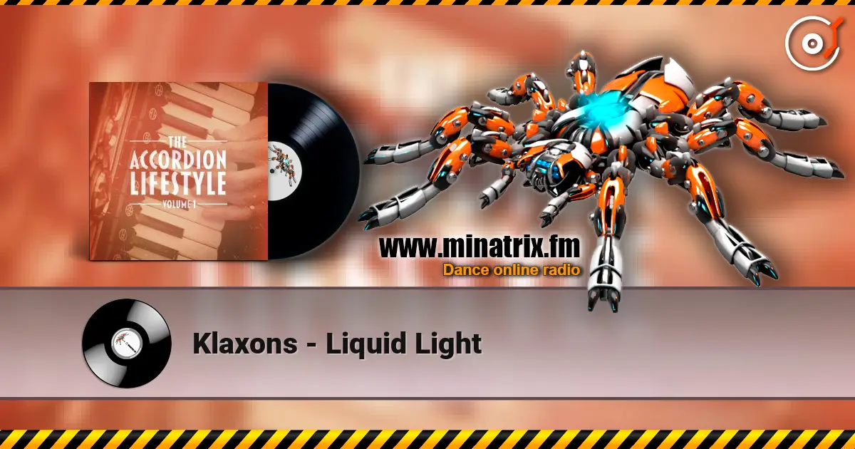 Klaxons - Liquid Light 高品质在线收听 | Minatrix.FM