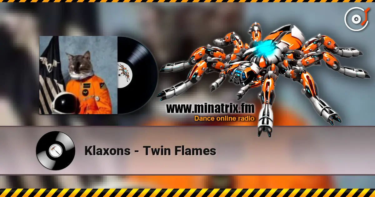 Klaxons - Twin Flames 高品质在线收听 | Minatrix.FM