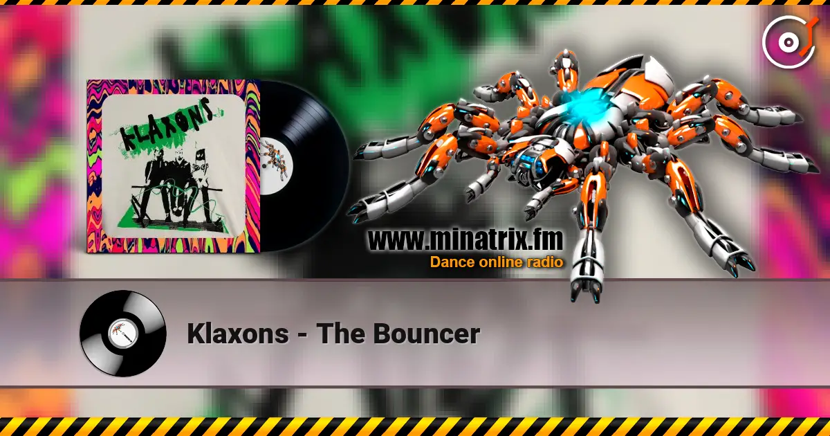Klaxons - The Bouncer 高品质在线收听 | Minatrix.FM