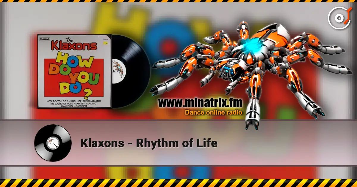 Klaxons - Rhythm of Life 高品质在线收听 | Minatrix.FM