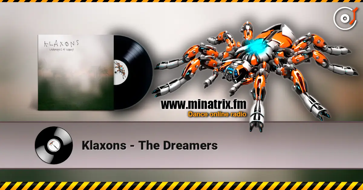Klaxons - The Dreamers 高品质在线收听 | Minatrix.FM