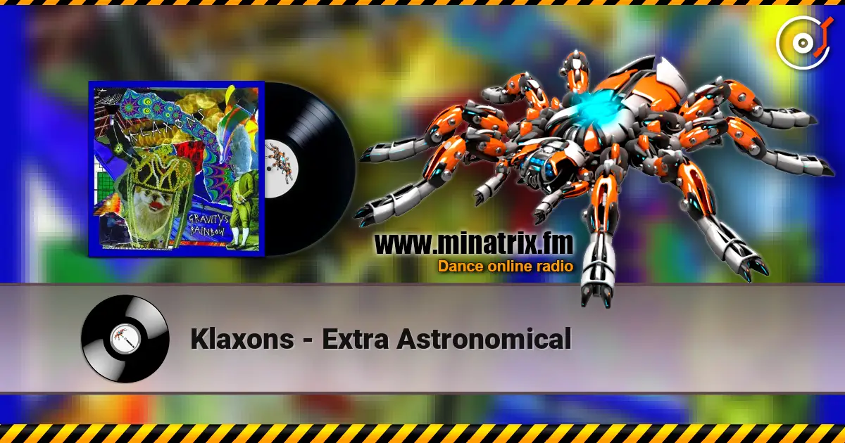 Klaxons - Extra Astronomical 高品质在线收听 | Minatrix.FM