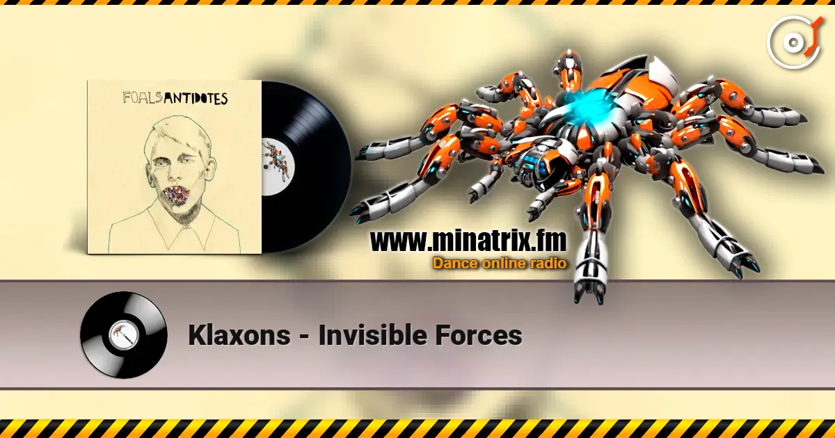Klaxons - Invisible Forces 高品质在线收听 | Minatrix.FM