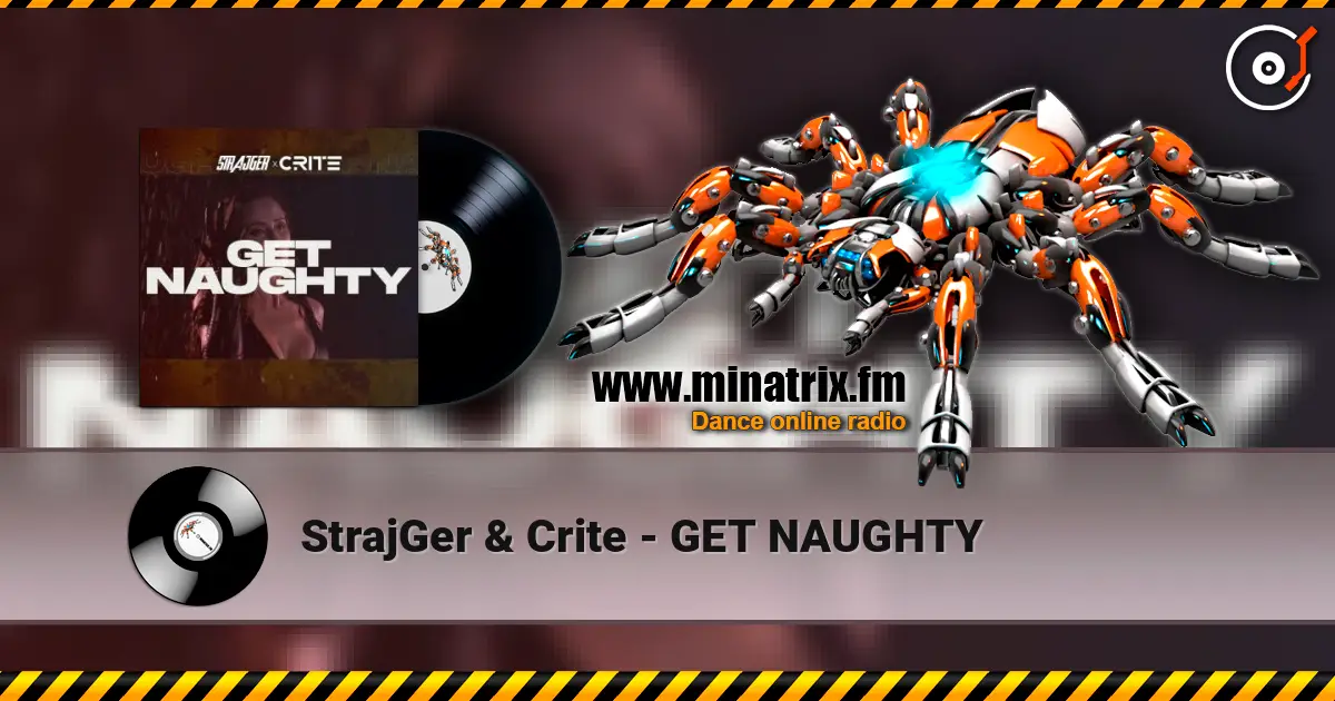 StrajGer & Crite - GET NAUGHTY 高品质在线收听 | Minatrix.FM