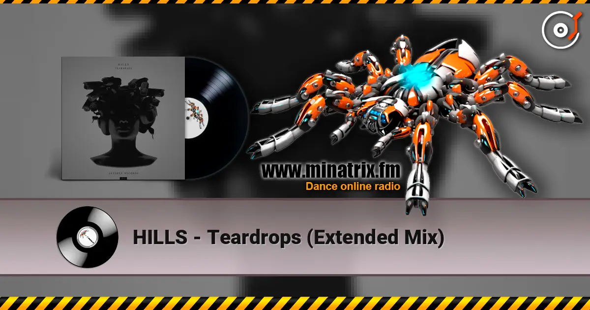 HILLS - Teardrops (Extended Mix) 高品质在线收听 | Minatrix.FM