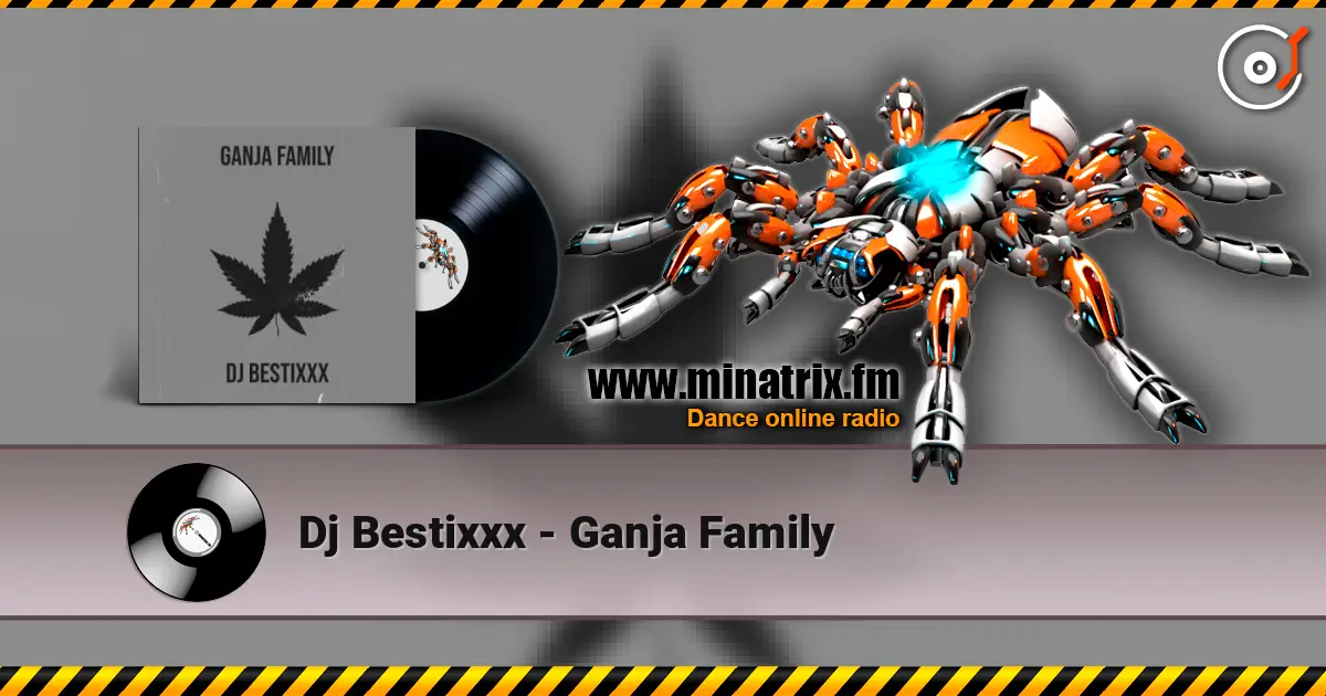 Dj Bestixxx - Ganja Family 高品质在线收听 | Minatrix.FM