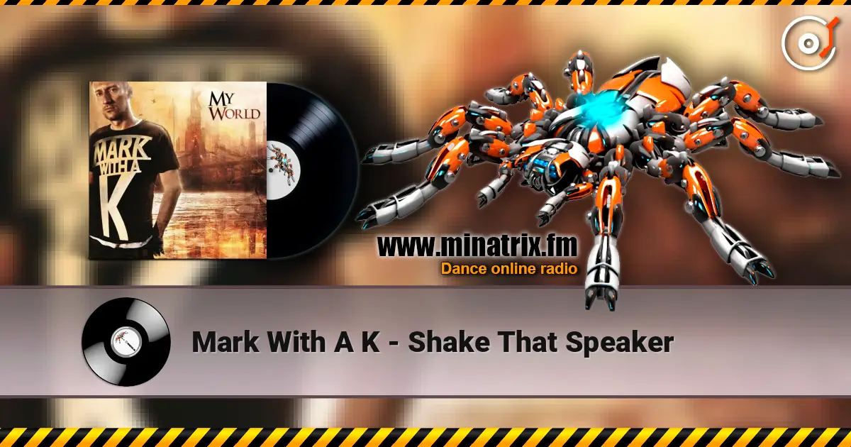 Mark With A K - Shake That Speaker 高品质在线收听 | Minatrix.FM