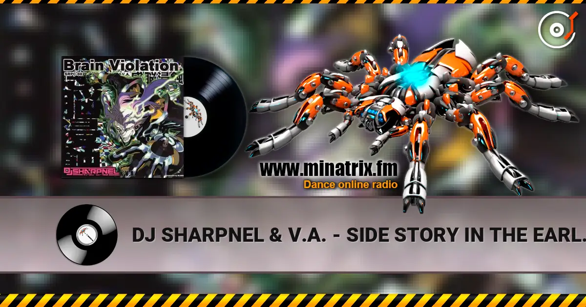 DJ SHARPNEL & V.A. - SIDE STORY IN THE EARLY MORNING 高品质在线收听 | Minatrix.FM