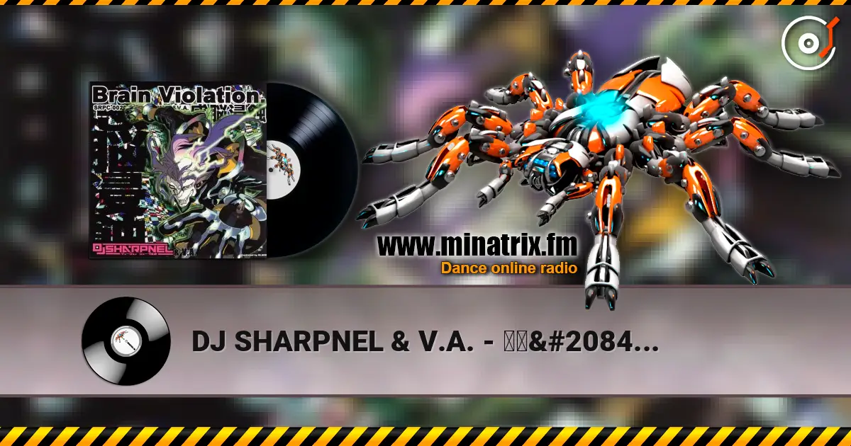 DJ SHARPNEL & V.A. - 日本全国ガバ音頭 高品质在线收听 | Minatrix.FM