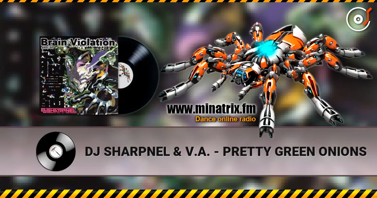 DJ SHARPNEL & V.A. - PRETTY GREEN ONIONS 高品质在线收听 | Minatrix.FM