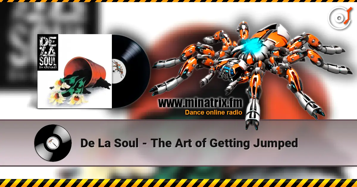 De La Soul - The Art of Getting Jumped 高品质在线收听 | Minatrix.FM