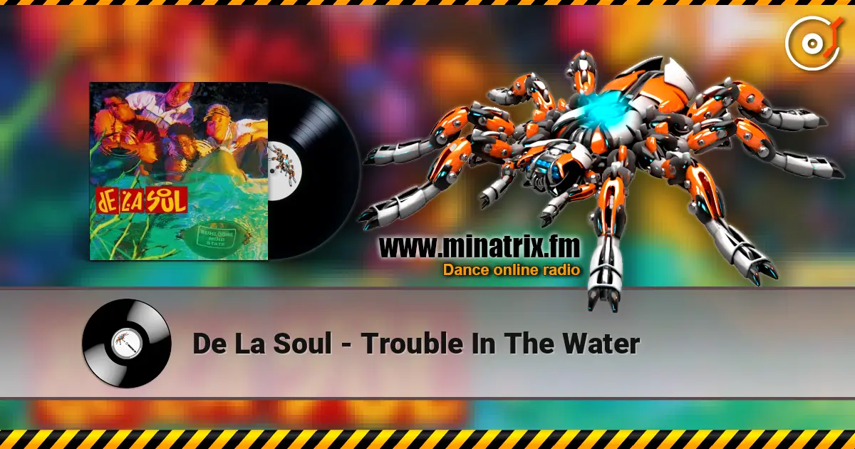 De La Soul - Trouble In The Water 高品质在线收听 | Minatrix.FM